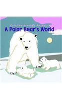 Polar Bear's World