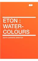 Eton: Water-Colours