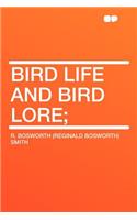 Bird Life and Bird Lore;