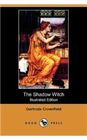 The Shadow Witch (Illustrated Edition) (Dodo Press)