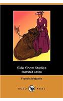 Side Show Studies (Illustrated Edition) (Dodo Press)