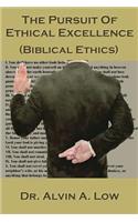 Pursuit of Ethical Excellence (Biblical Ethics)