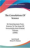 The Consolations Of Science