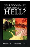 Will God Really Send Anyone to Hell?
