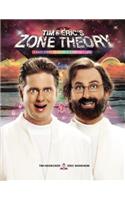 Tim and Eric's Zone Theory