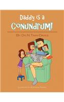 Daddy Is a Conundrum!