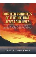 Fourteen Principles of Attitude That Affect Our Lives