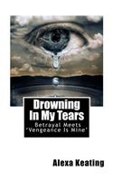 Drowning In My Tears: (English)