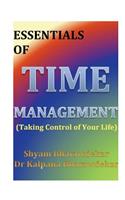 Essentials of Time Management (Taking Control of Your Life): (Essentials of a Subject)