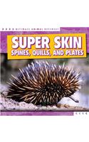 Super Skin: Spines, Quills, and Plates