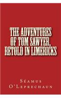 Adventures of Tom Sawyer, Retold in Limericks