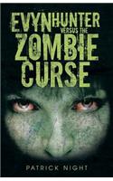 Evyn Hunter versus the Zombie Curse