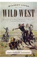 Wildest Lives of the Wild West
