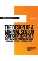 Design of a Minimal Sensor Configuration for a Cooperative Intersection Collision Avoidance System ? Stop Sign Assist: CICAS-SSA Final Report #4