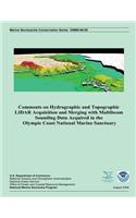 Comments on Hydrographic and Topographic LIDAR Acquisition and Merging with Multibeam Sounding Data Acquired in the Olympic Coast National Marine Sanctuary