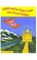 Maddie and her Magic Carpet, and a Royal Wedding