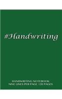 Handwriting Notebook - nine lines per page, 120 pages: Skip line ruling 3/4" writing space, dotted midline, 3/8" skip line with dark green cover. Suitable for grade 1-4 level children. Perfect for penman