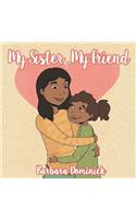 My Sister, My Friend