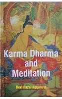 Karma Dharma and Meditation