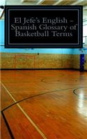 El Jefe's English - Spanish Glossary of Basketball Terms