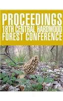 Proceedings 18th Central Hardwood Forest Conference