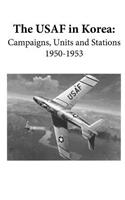 USAF in Korea: Campaigns, Units, and Stations 1950-1953 (Black and White)