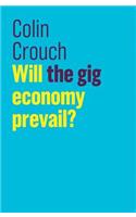 Will the Gig Economy Prevail?