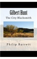 Gilbert Hunt, The City Blacksmith