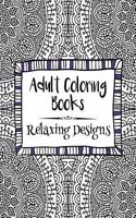 Adult Coloring Books: Relaxing Designs