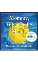 Mommy, What Is the Moon?