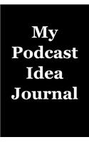 My Podcast Idea Journal: Blank Lined Journal