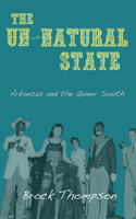 Un-Natural State: Arkansas and the Queer South