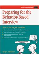 Preparing for the Behavior-Based Interview: Getting the Job You Want: How to Get the Job You Want