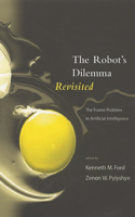 The Robots Dilemma Revisited: The Frame Problem in Artificial Intelligence
