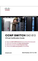 CCNP SWITCH 642-813 Official Certification Guide