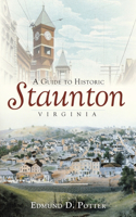 Guide to Historic Staunton, Virginia