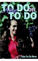 To Do or Not to Do