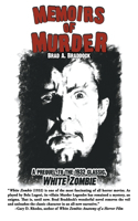 Memoirs of Murder: A Prequel to the 1932 Classic, White Zombie