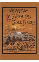 Alaska and the Klondike Gold Field