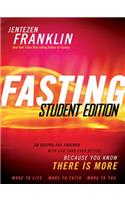 Fasting Student Edition: Go Deeper and Further with God Than Ever Before