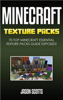 Minecraft Texture Packs: 70 Top Minecraft Essential Texture Packs Guide Exposed!