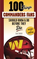 100 Things Commanders Fans Should Know & Do Before They Die