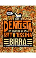 Questo dentista ha bisogno di una fottutissima birra