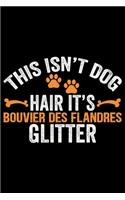 This Isn't Dog Hair It's Bouvier Des Flandres Glitter