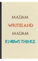 Madam Writes And Madam Knows Things