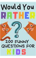 Would You Rather 200 Funny Question For Kids
