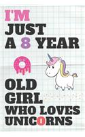 I'm Just A 8-Year-Old Girl Who Loves Unicorns