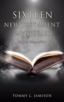 Sixteen New Testament Mysteries
