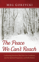 Peace We Can't Reach