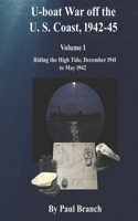 U-Boat War Off the U. S. Coast, 1942-45, Volume 1